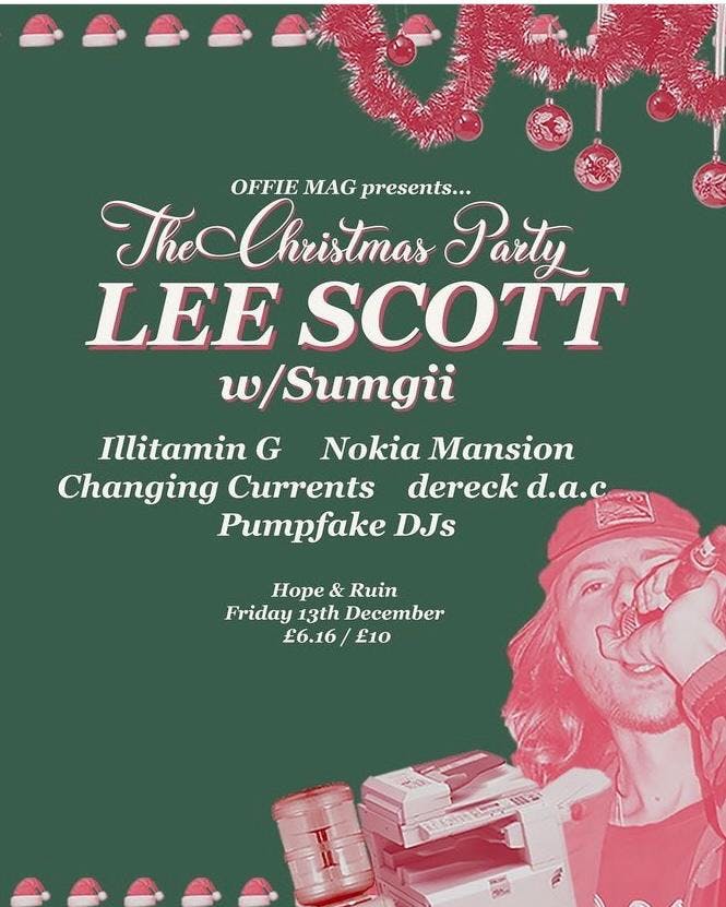 OFFIE MAG PRESENTS... The Christmas Party w/ Lee Scott, Sumgii, Illitamin G, Nokia Mansion, Changing Currents, Dereck d.a.c. & Pumpfake DJs
